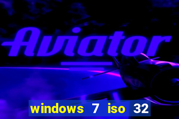 windows 7 iso 32 bits pt-br download